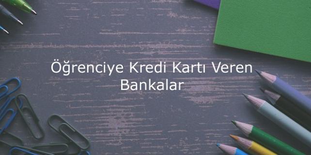 Öğrenciye Kredi Kartı Veren Bankalar Öğrenciye-Kredi-Kartı-Veren-Bankalar