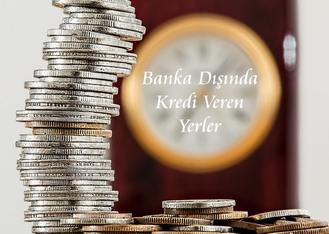 Banka-Dışında-Kredi-Veren-Yerler