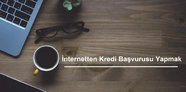 online kredi başvurusu yapmak online-kredi-başvurusu-yapmak