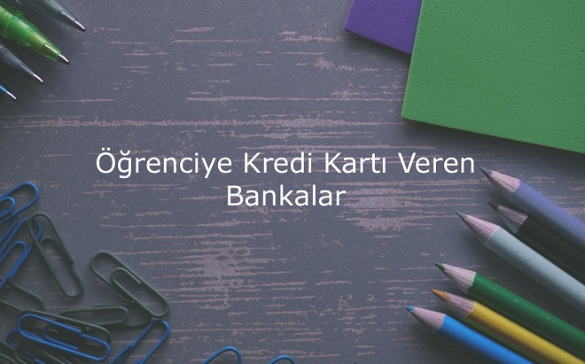 Öğrenciye-Kredi-Kartı-Veren-Bankalar