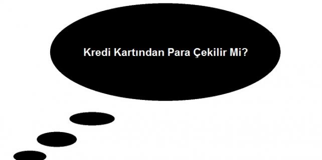 Kredi-Kartından-Para-Çekilir-Mi