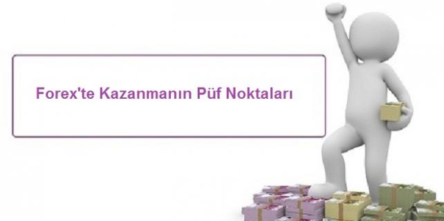 Forex'te Kazanmanın Püf Noktaları Forex'te Kazanmanın Püf Noktaları