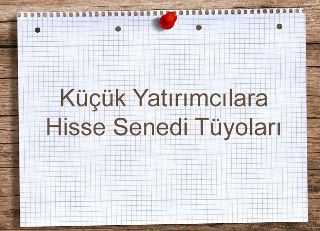 Küçük-Yatırımcılara-Hisse-Senedi-Tüyoları