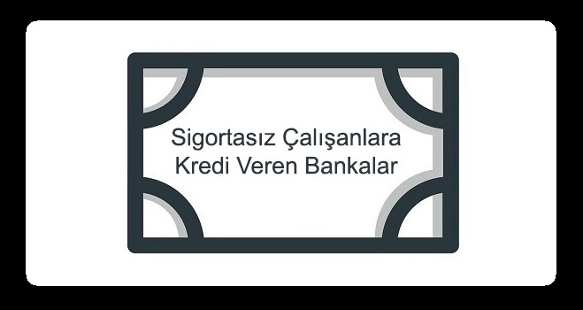 Sigortasız-Çalışanlar-Kredi-Alabilir-Mi