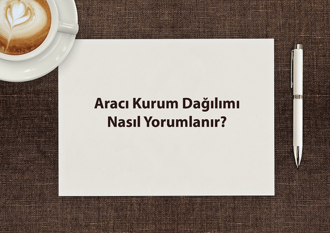 aracı kurum dağılımı nasıl okunur