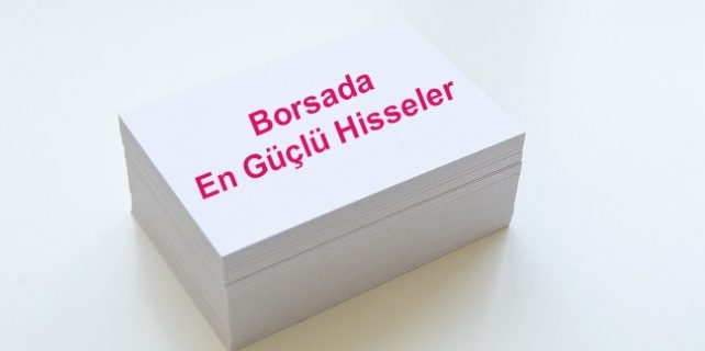 borsada en güçlü hisse senetleri