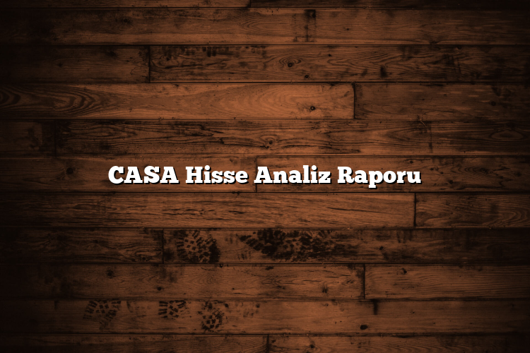 CASA Hisse Analiz Raporu