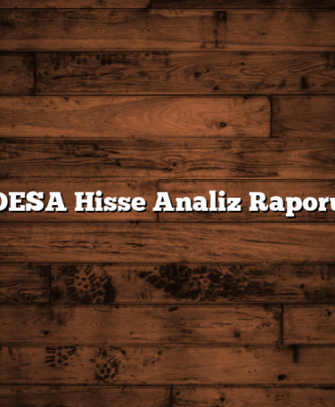DESA Hisse Analiz Raporu