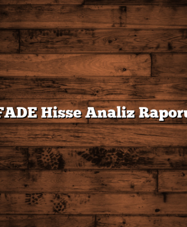 FADE Hisse Analiz Raporu