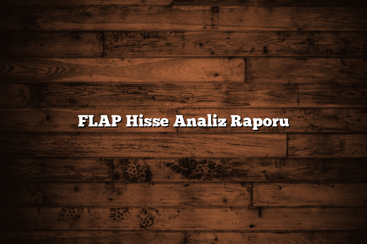 FLAP Hisse Analiz Raporu FLAP Hisse Analiz Raporu