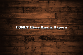 FONET Hisse Analiz Raporu