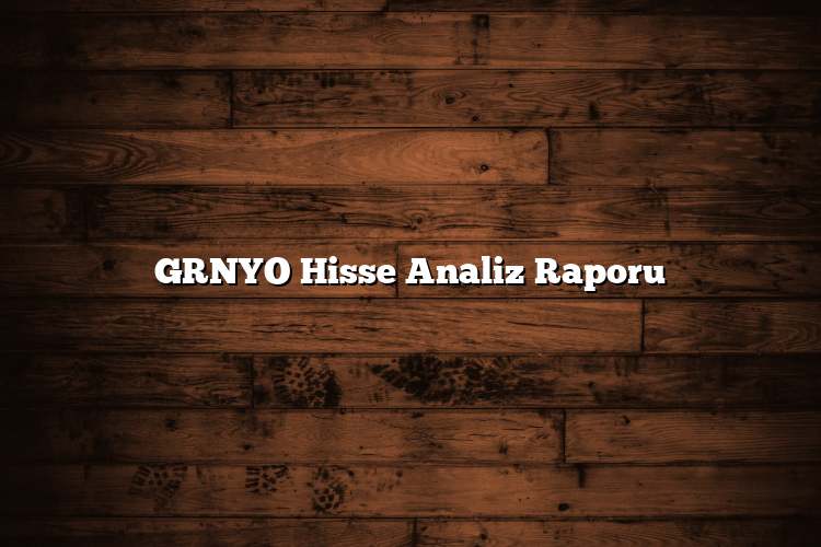GRNYO Hisse Analiz Raporu GRNYO Hisse Analiz Raporu