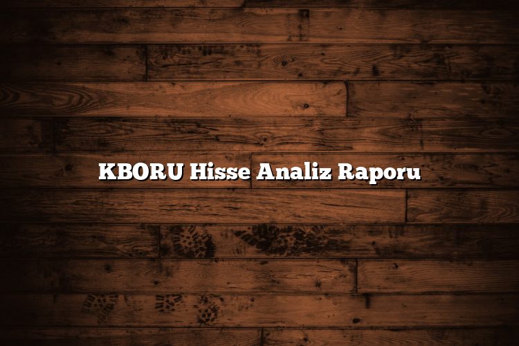 KBORU Hisse Analiz Raporu