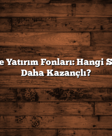 Altın ve Yatırım Fonları: Hangi Seçenek Daha Kazançlı?
