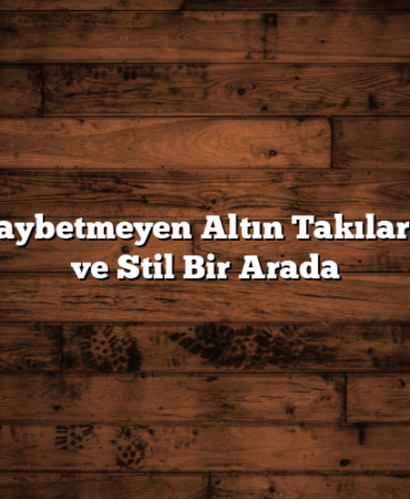 Değer Kaybetmeyen Altın Takılar: Yatırım ve Stil Bir Arada
