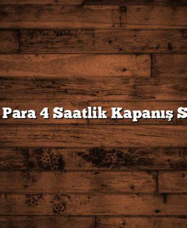 Kripto Para 4 Saatlik Kapanış Saatleri