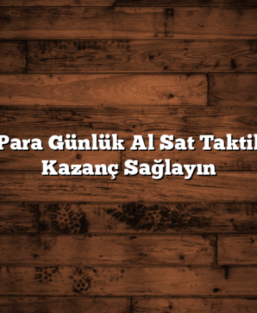 Kripto Para Günlük Al Sat Taktikleri ile Kazanç Sağlayın