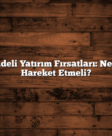 Kısa Vadeli Yatırım Fırsatları: Ne Zaman Hareket Etmeli?