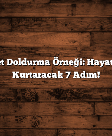 Senet Doldurma Örneği: Hayatınızı Kurtaracak 7 Adım!