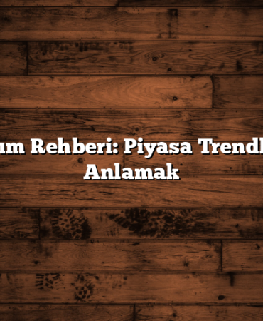 Yatırım Rehberi: Piyasa Trendlerini Anlamak