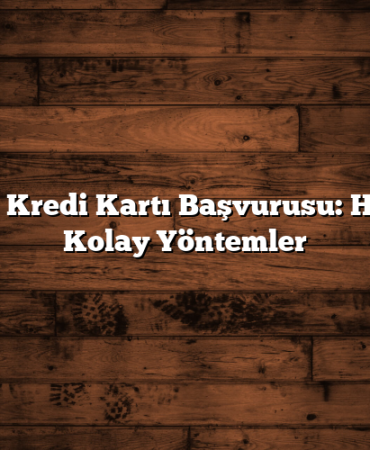 Axess Kredi Kartı Başvurusu: Hızlı ve Kolay Yöntemler