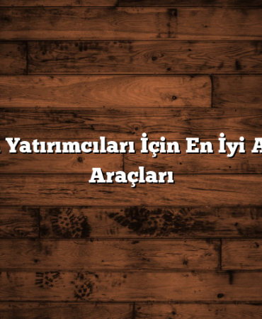 Borsa Yatırımcıları İçin En İyi Analiz Araçları