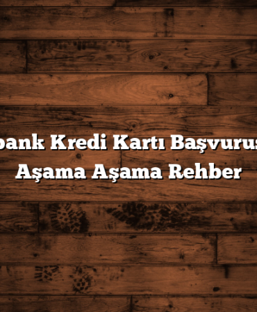 Denizbank Kredi Kartı Başvurusu İçin Aşama Aşama Rehber