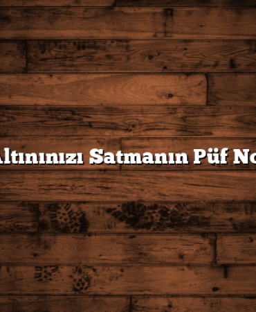 Gram Altınınızı Satmanın Püf Noktaları