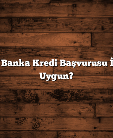 Hangi Banka Kredi Başvurusu İçin En Uygun?