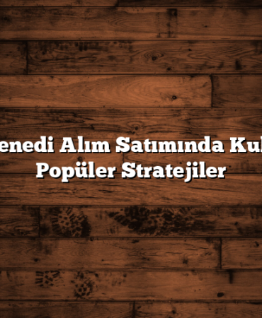 Hisse Senedi Alım Satımında Kullanılan Popüler Stratejiler