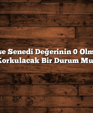 Hisse Senedi Değerinin 0 Olması: Korkulacak Bir Durum Mu?