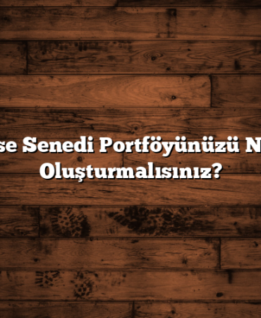 Hisse Senedi Portföyünüzü Nasıl Oluşturmalısınız?