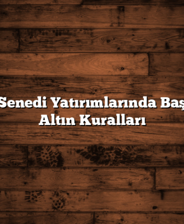 Hisse Senedi Yatırımlarında Başarının Altın Kuralları
