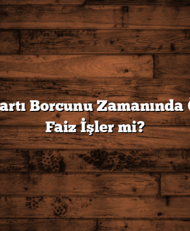 Kredi Kartı Borcunu Zamanında Ödemek Faiz İşler mi?