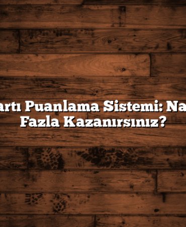 Kredi Kartı Puanlama Sistemi: Nasıl Daha Fazla Kazanırsınız?