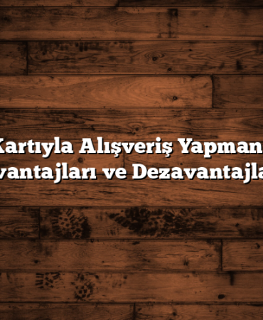 Kredi Kartıyla Alışveriş Yapmanın Gizli Avantajları ve Dezavantajları