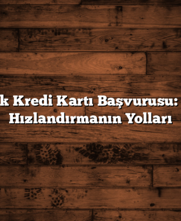 Odeabank Kredi Kartı Başvurusu: Süreçleri Hızlandırmanın Yolları