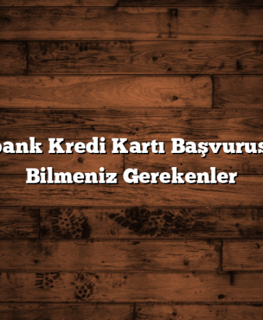 Odeabank Kredi Kartı Başvurusu İçin Bilmeniz Gerekenler