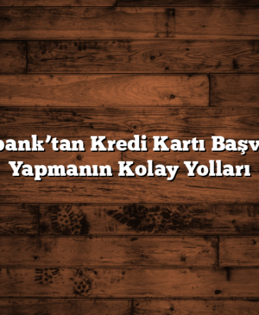 Odeabank’tan Kredi Kartı Başvurusu Yapmanın Kolay Yolları