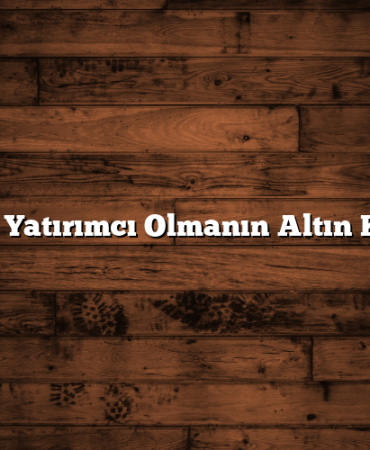 Borsada Yatırımcı Olmanın Altın Kuralları