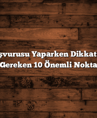Kredi Başvurusu Yaparken Dikkat Edilmesi Gereken 10 Önemli Nokta
