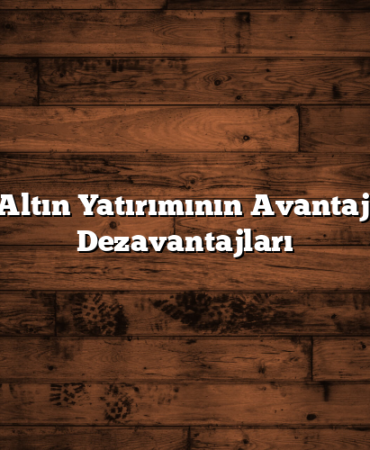 Gram Altın Yatırımının Avantajları ve Dezavantajları