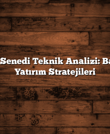 Hisse Senedi Teknik Analizi: Başarılı Yatırım Stratejileri