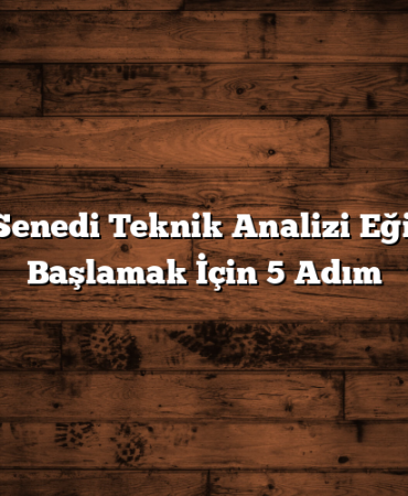 Hisse Senedi Teknik Analizi Eğitimine Başlamak İçin 5 Adım