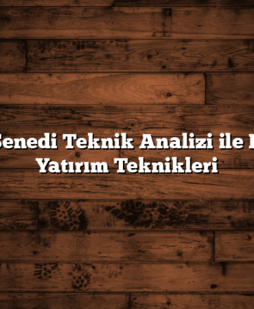 Hisse Senedi Teknik Analizi ile Başarılı Yatırım Teknikleri