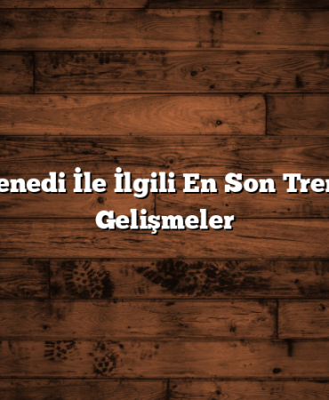 Hisse Senedi İle İlgili En Son Trendler ve Gelişmeler