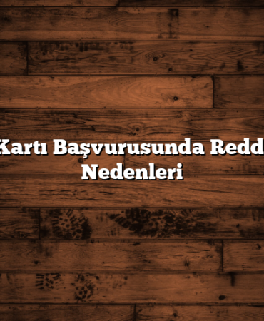 Kredi Kartı Başvurusunda Reddedilme Nedenleri