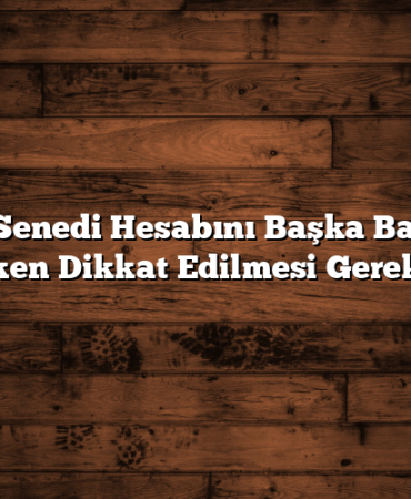 Hisse Senedi Hesabını Başka Bankaya Taşırken Dikkat Edilmesi Gerekenler