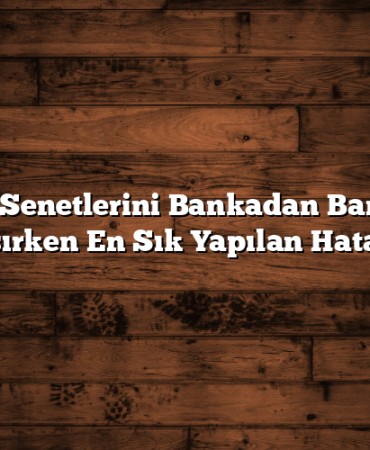 Hisse Senetlerini Bankadan Bankaya Taşırken En Sık Yapılan Hatalar