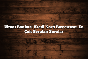 Ziraat Bankası Kredi Kartı Başvurusu: En Çok Sorulan Sorular